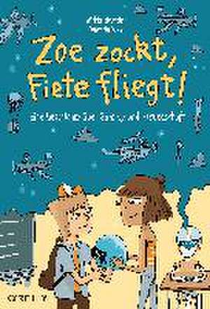 Zoe zockt, Fiete fliegt! de Wiebke Helmchen