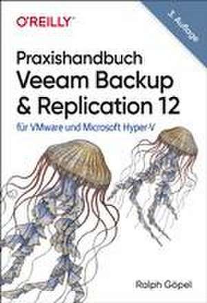 Praxishandbuch Veeam Backup & Replication 12 de Ralph Göpel