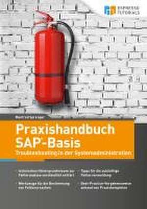 Praxishandbuch SAP-Basis - Troubleshooting in der Systemadministration de Manfred Sprenger