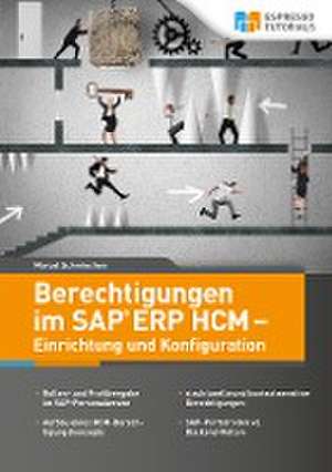 Berechtigungen im SAP ERP HCM - Einrichtung und Konfiguration de Marcel Schmiechen