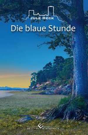 Die blaue Stunde de Jule Heck