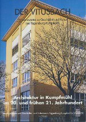 Architektur in Kumpfmühl im 20. und frühen 21. Jahrhundert de Friedrich Fuchs