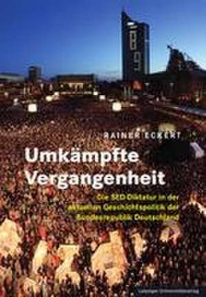 Umkämpfte Vergangenheit de Rainer Eckert