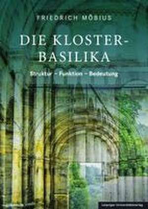 Die Klosterbasilika de Friedrich Möbius