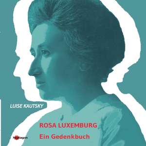 Rosa Luxemburg de Luise Kautsky