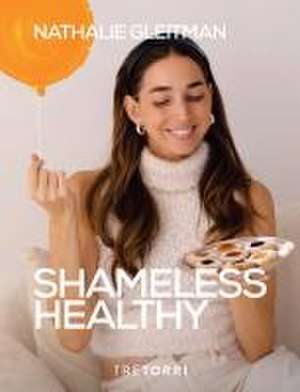 SHAMELESS HEALTHY de Nathalie Gleitman