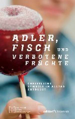 Adler, Fisch und verbotene Früchte