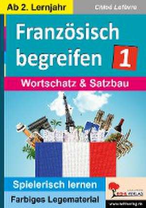 Französisch begreifen 1 de Gary M. Forester