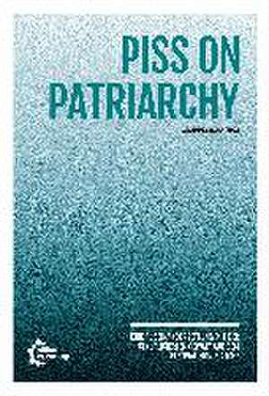 Piss on Patriarchy de Gruppe mora