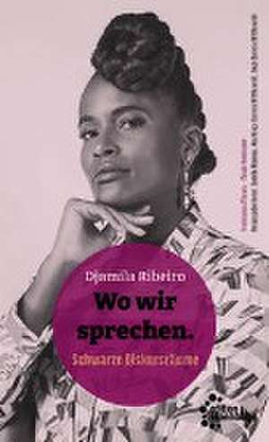 Wo wir sprechen de Djamila Ribeiro