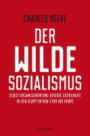 Der wilde Sozialismus de Charles Reeve