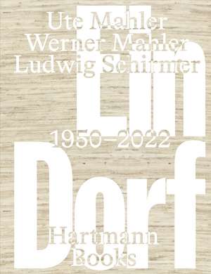 Ute Mahler, Werner Mahler, Ludwig Shirmer: Ein Dorf 1950-2022 de Ute Mahler