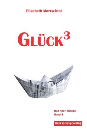 Glück hoch 3 de Elisabeth Martschini