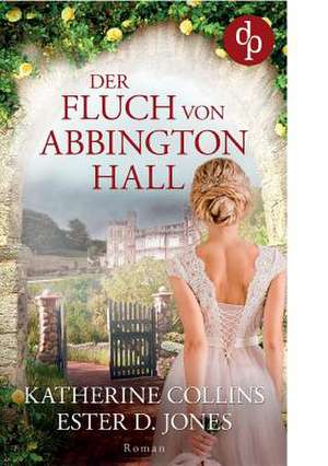 Der Fluch von Abbington Hall de Ester D. Jones