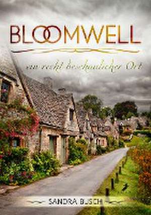 Bloomwell - ein recht beschaulicher Ort de Sandra Busch