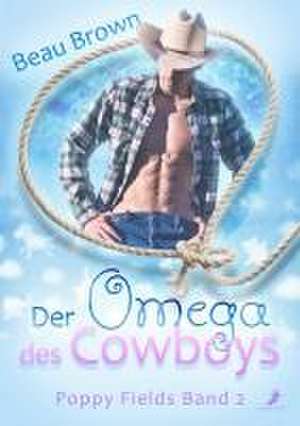 Der Omega des Cowboys de Beau Brown