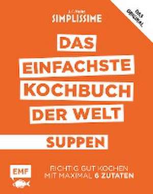 Simplissime - Das einfachste Kochbuch der Welt: Suppen de Jean-Francois Mallet