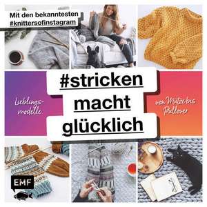 #strickenmachtglücklich - Lieblingsmodelle von Mütze bis Pullover de Dagmar Lingg