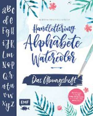 Handlettering Alphabete Watercolor -Das Übungsheft de Martina Johanna Janssen