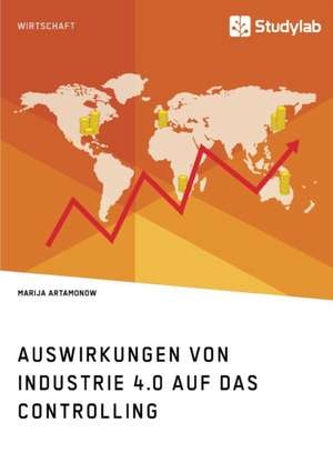 Auswirkungen von Industrie 4.0 auf das Controlling de Marija Artamonow