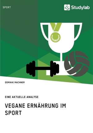 Vegane Ernährung im Sport de Dominik Machner