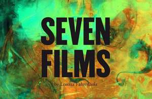 Loretta Fahrenholz. Seven Films