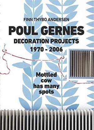 Finn Thybo Andersen. Poul Gernes. Decoration Projects1970-2006. Mottled cow has many spots