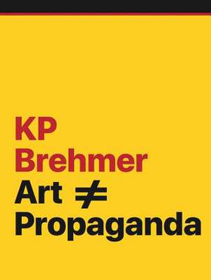 KP Brehmer. Art # Propaganda de Selen Ansen