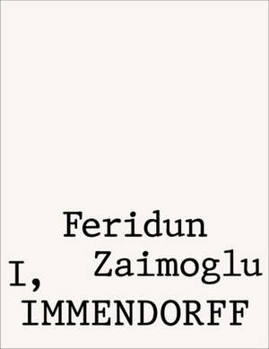 Feridun Zaimoglu. I, Immendorff de Tom Cheesman