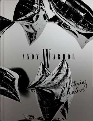 Andy Warhol. Exhibits - A Glittering Alternative (engl. Ausg.) de Marianne Dobner