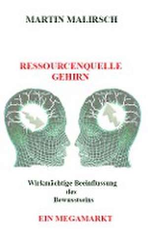 Ressourcenquelle Gehirn de Martin Malirsch