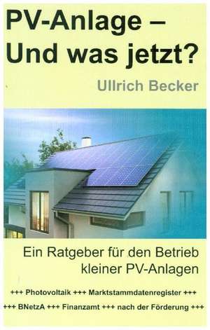 PV-Anlage  Und was jetzt? de Ullrich Becker