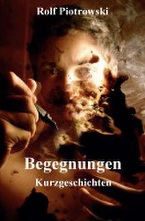 Begegnungen de Rolf Piotrowski