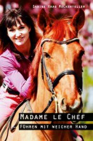 Madame le Chef de Sabine Haag Molkenteller