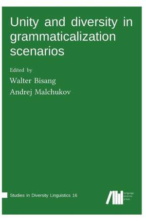 Unity and diversity in grammaticalization scenarios de Walter Bisang