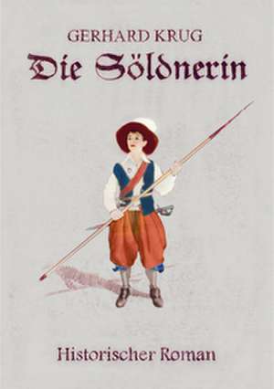 Die Söldnerin de Gerhard Krug