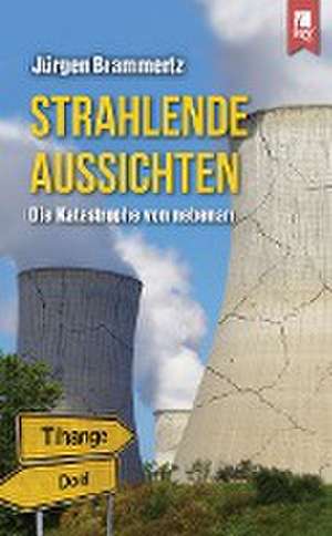 Strahlende Aussichten de Jürgen Brammertz