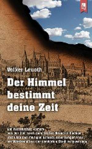 Der Himmel bestimmt deine Zeit de Volker Leuoth