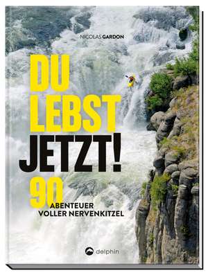 Du lebst jetzt! de Nicolas Gardon