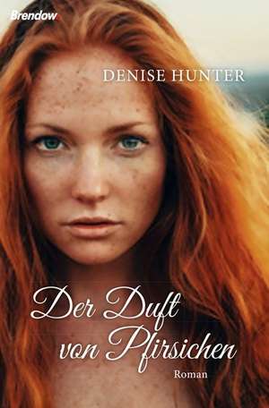 Der Duft von Pfirsichen de Denise Hunter