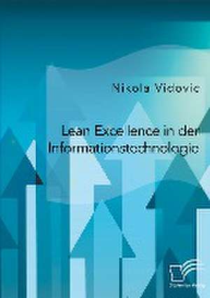 Lean Excellence in der Informationstechnologie de Nikola Vidovic