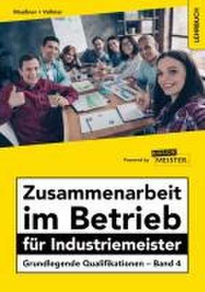 Zusammenarbeit im Betrieb für Industriemeister - Grundlegende Qualifikationen - Band 4 de Marcus Maußner