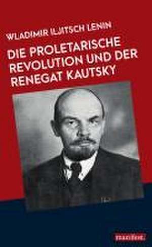 Die proletarische Revolution und der Renegat Kautsky de Wladimir Iljitsch Lenin