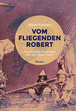 Vom fliegenden Robert de Rainer Kloubert