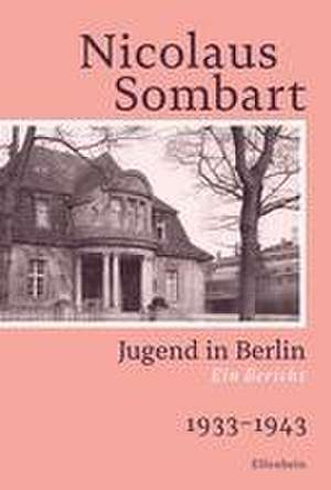 Jugend in Berlin de Sombart Nicolaus