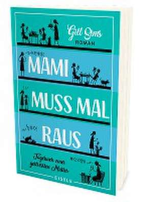 Mami muss mal raus de Gill Sims