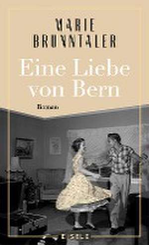 Eine Liebe von Bern de Marie Brunntaler