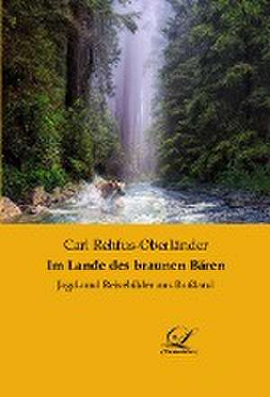 Im Lande des braunen Bären de Carl Rehfus-Oberländer