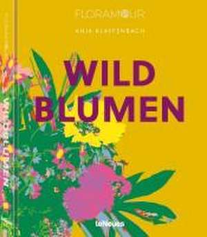 Floramour: Wildblumen de Anja Klaffenbach