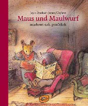 Maus und Maulwurf machen sich's gemütlich (Bd. 2) de Joyce Dunbar